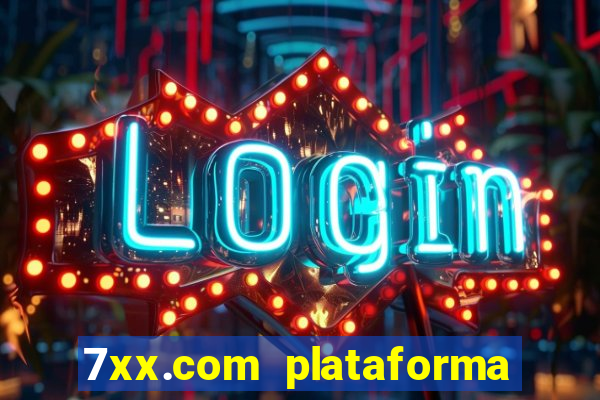 7xx.com plataforma de jogos